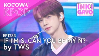 TWS - If I'm S, Can You Be My N?  | SBS Inkigayo EP1233 | KOCOWA+