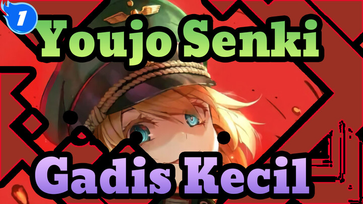 [Youjo Senki] Semuanya, Apakah Ini Gadis Kecil yang Kalian Inginkan?_1