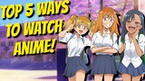 Top 5 Best Ways to Watch Anime! | Razovy