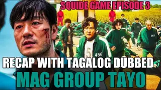 SQUIDE GAME EPISODE 3|TAGALOG DUBBED MOVIE :RECAP