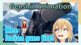 [Genshin Impact Animation] Klee, Italian guns, fire!