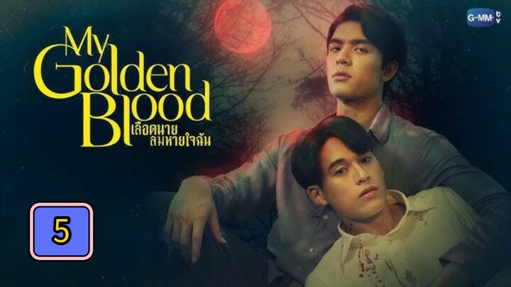 🇹🇭 (EngSub) My_Gol den_Blo od Episode 5