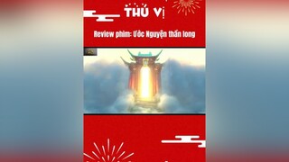 review phim: ước nguyện thần long .P1 reviewphim reviewphimhay reviewphimhay2020 reviewphimhoathinh reviewphim2020