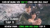 Review Phim, Cõng Anh Mà Chạy Full ( Tập 11 ) Sun Jae hạnh phúc bên Im Sol