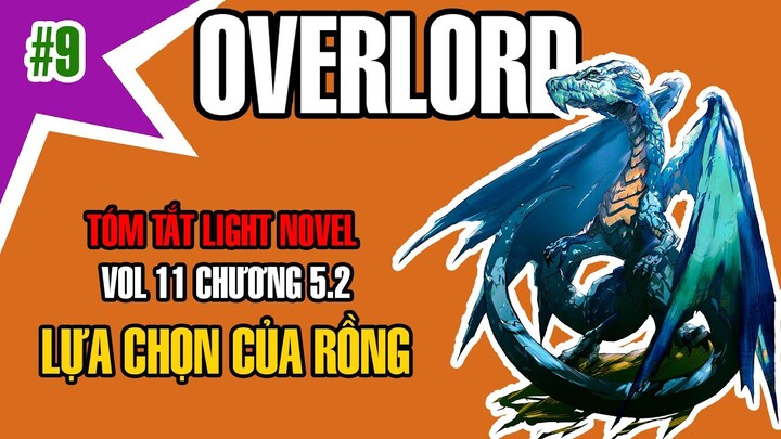 Overlord Tóm Tắt Vol 11 Chương 5.2 Lựa Chọn của Rồng @Animeson