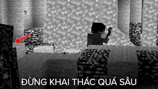 ĐỪNG KHAI THÁC QUÁ SÂU | CREEPYPASTA MINECRAFT