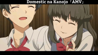 Domestic na Kanojo「AMV」Hay Nhất