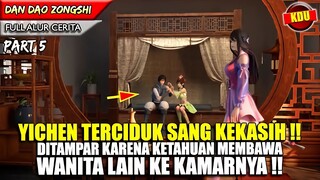 TERCIDUK SELINGKUH DENGAN ANAK DARI KELUARGA TERBESAR !! - DAN DAO ZONGSHI PART 5