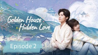 [Eng Sub] Golden House Hidden Love | Episode 2 |