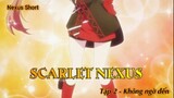 Scarlet Nexus Tập 2 - Không ngờ đến