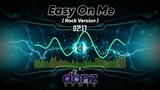 EASY ON ME ( DjDanz Remix ) - Rock Cover Version | TikTok Viral Remix