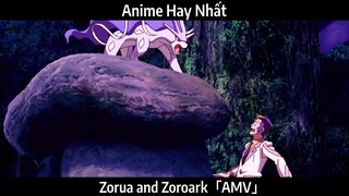 Zorua and Zoroark「AMV」Hay Nhất