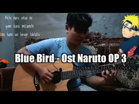 Blue Bird Ost Naruto Sippuden OP 3 - Akustik Fingerstyle Covet by Akbar