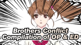 [Brothers Conflict] Compilation of OP & ED / Otome Game / Beat-Synced