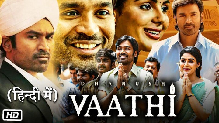 Vaathi (2023) Hindi ORG. Dubbed Full Movie WEB-DL