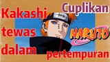 [Naruto] Cuplikan |  Kakashi tewas dalam pertempuran