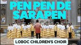 Pen Pen De Sarapen (Popular Filipino Folk Song) | Loboc Children's Choir