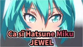 Ca sĩ Hatsune Miku|【MMD】JEWEL- Tda Hatsune