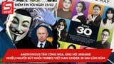 Anonymous tấn công Nga, ủng hộ Ukraine; Nhiều người rút khỏi Forbes Việt Nam Under 30 sau vụ lùm xùm