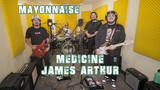 Medicine - James Arthur | Mayonnaise Cover #NewMusicTuesday