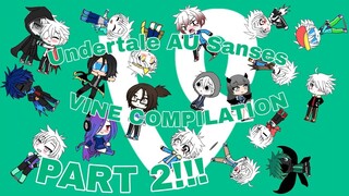 //Undertale AU Sanses Vine Compilation Part 2 w/ OC// ~13k Sub Special~