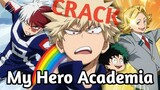 My Hero Academia CRACK!