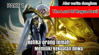 Terlihat lemah namun ternyata memiliki kekuatan dewa yang sangat kuat-the lord of rogue devil