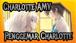 [Charlotte AMV] Mungkin Hanya Penggemar CharlotteYang Bisa Melihat Video Ini!!