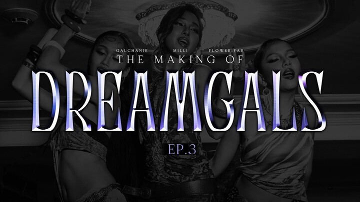 THE MAKING OF “DREAMGALS”EP.3 [SORRY NOT SORRY] | YUPP!