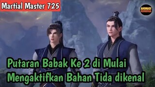 Martial Master 725 ‼️Putaran Babak Ke 2 Di Mulai.Mengaktifkan Bahan Bahan Tida dikenal