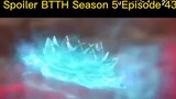 BTTH Season 5 Ep 43 "Episode 43" Full Episode | Sub Indo | Spoiler