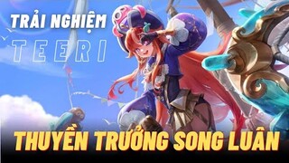 Trải nghiệm TEERI - THUYỀN TRƯỞNG SONG LUÂN đúng skin mà sai thời điểm ra mắt | Liên Quân mobile