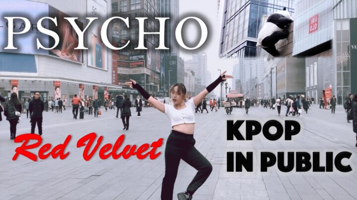 【苏娜】最繁华大街上翻跳《psycho》会怎样？red velvet最新回归全曲翻跳| kpop in public|成都春熙路太古里ifs Suna