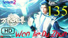 Wan Jie Du Zun Season 2 Episode 135 Sub indo [ HD 1080P ]