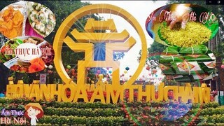 [Ẩm Thực Hà Nội] TOÀN CẢNH LỄ HỘI VĂN HÓA ẨM THƯC HÀ NỘI NĂM 2019