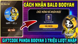 Hướng Dẫn Nhận Balo Booyah – Giftcode Panda Booyah 3 Triệu Lượt Nhập Từ Garena Free Fire| Cục Tạ Lee