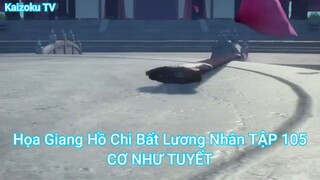 Họa Giang Hồ Chi Bất Lương Nhân TẬP 105-CƠ NHƯ TUYẾT