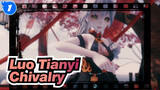Luo Tianyi|[MMD]Chivalry of Luo Tianyi_1