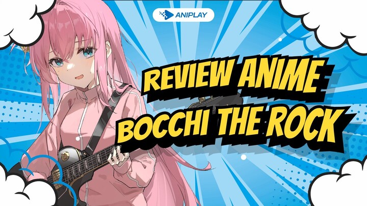 Bocah Introvert yang pantang menyerah - [Review Anime] Bocchi The Rock