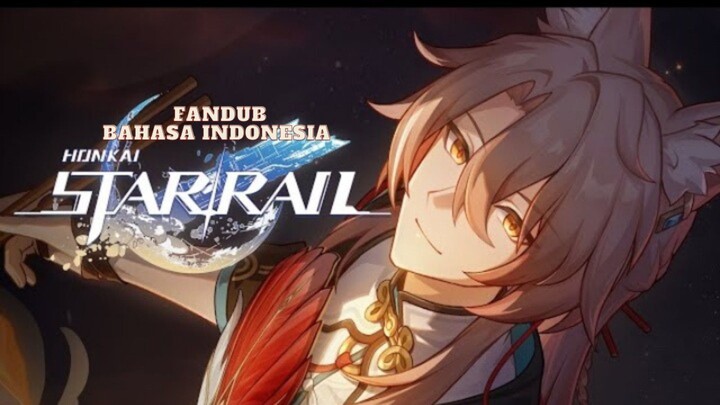 [ FANDUB INDO ] HONKAI STAR RAIL - MOMEN PERJALANAN ANTARBINTANG: " TERSESAT DAN HANYUT "