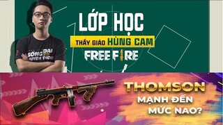 THOMPSON SIÊU MẠNH KHỦNG KHIẾP ĐẾN MỨC NÀO | LỚP HỌC FREEFIRE