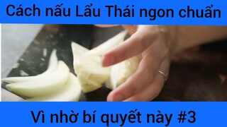 Cách nấu lẩu thái ngon chuẩn vì nhờ bí quyết này phần 3