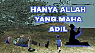 Hanya ALLAH yang MAHA ADIL - Animasi Kartun Muslim