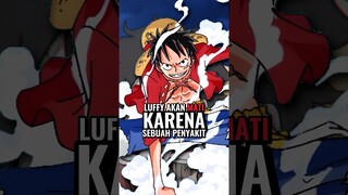 Luffy Akan Mati Karena Sebuah Penyakit #shorts