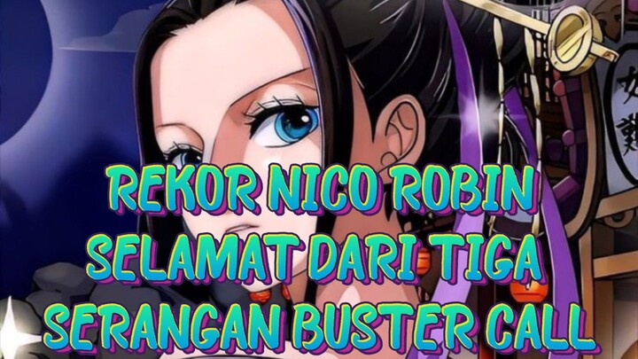 NICO ROBIN SELAMAT DARI TIGA SERANGAN BUSTER CALL | KEBERUNTUNGAN NICO ROBIN YANG SELALU SELAMAT