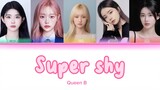 SUPER SHY - QUEEN B lyrics (color code)