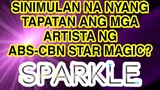 UMALIS NA KAPAMILYA PERSONALITY SINIMULAN NANG TAPATAN MGA ARTISTA NG ABS-CBN STAR MAGIC?