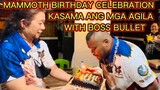 MAMMOTH BIRTHDAY CELEBRATION KASAMA ANG MGA AGILA WITH @Boss Bullet Ang Bumangga Giba