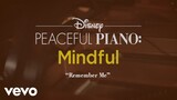 Disney Peaceful Piano - Remember Me (Disney Peaceful Piano)