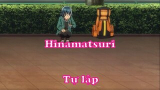 Hinamatsuri 4 -Tự lập